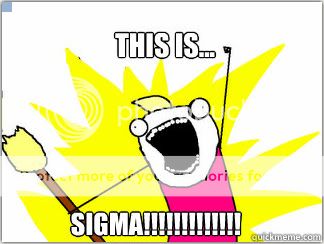 IMAGE: http://i765.photobucket.com/albums/xx291/themadmanazn/thisissigma.jpg